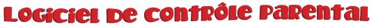 Titre - Logiciel de controle parental Titre - Logiciel de controle parental