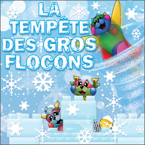 Aventure - La tempête des gros flocons